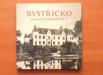 Bystřicko na starých pohlednicích I, V. Cisár a kol.